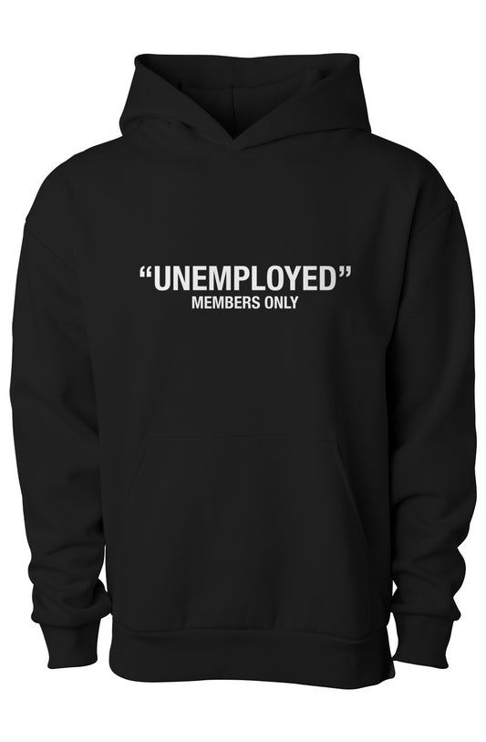 UNEMPLOYED MEMBERS HOODY